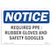 Signmission OSHA Sign, Required PPE Rubber Gloves & Goggles, 24in X 18in Plastic, 24" W, 18" H, Landscap OS-NS-P-1824-L-18045 - alternate 1